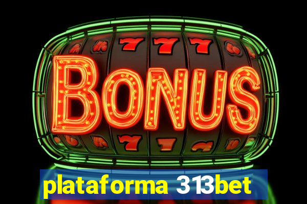 plataforma 313bet